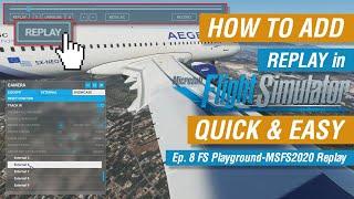 How to add REPLAY in Microsoft Flight Simulator 2020 | Ep. 8  FS Playground - MSFS2020 Replay