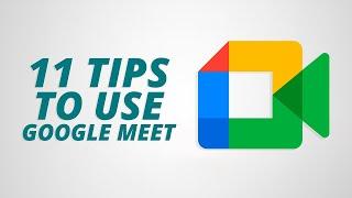 11 Tips To Use Google Meet Like a Pro