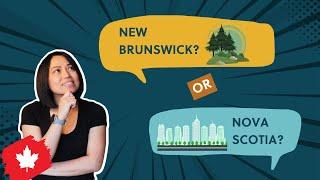 Living in New Brunswick Vs. Living in Nova Scotia