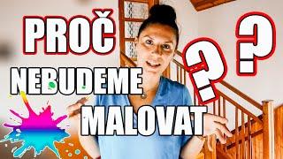 PROČ JSME SE ROZHODLI ŽE NEBUDEME MALOVAT NÁŠ DŮM? DENNÍ VLOG ZE ZABYDLOVÁNÍ, VLOG