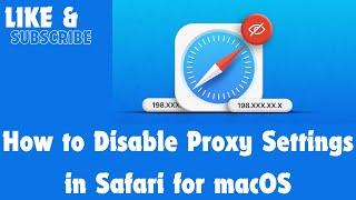 How to Disable Proxy Settings in Safari for macOS