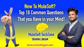 New to MuleSoft? These are the 10 Top Common Questions that you have in your mind!  #mulesoft #mule