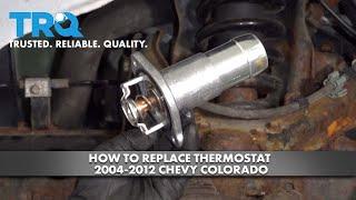 How To Replace Thermostat 2004-2012 Chevy Colorado