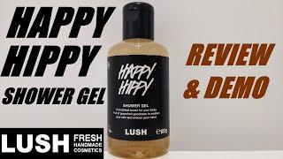 LUSH 'HAPPY HIPPY' SHOWER GEL REVIEW & DEMO