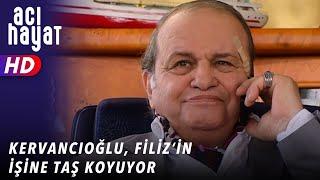 SEFA KERVANCIOĞLU FİLİZİN İŞİNE TAŞ KOYUYOR - ACI HAYAT  25. BÖLÜM