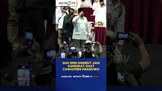 Politikus Gerindra: Gus Imin Jadi Kandidat Kuat Cawapres Prabowo #shorts