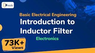 Introduction to Inductor Filter - Electronics - Basic Electrical Engineering