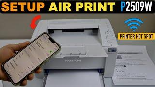 Pantum P2509W Setup Air Print With iPhone, Using Printer Hot Spot, Wireless Printing.