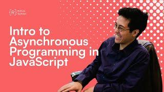 Intro to Asynchronous Programming in JavaScript