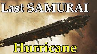 Last SAMURAI 1 Hurricane [Solo PvP] - EVE Online