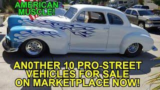 ANOTHER 10 PRO STREET Vehicles for Sale Now Across North America - Links to Ads in Video Description