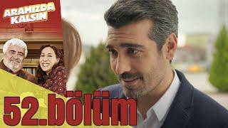 Aramızda Kalsın 52. Bölüm (Final Bölümü)