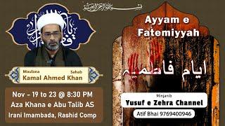 Live Majlis 4 Ayyam e Fatemiyyah | Maulana Kamal Ahmed Sahab | Irani Imambada | 19-23-Nov @ 8:30 PM