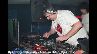 Dj Andrey Balkonsky - Arabian HiT(Dj Djek rmx)