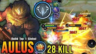 WTF DAMAGE!! 28 Kills Aulus Best One Hit Damage Build!! - Build Top 1 Global Aulus ~ MLBB