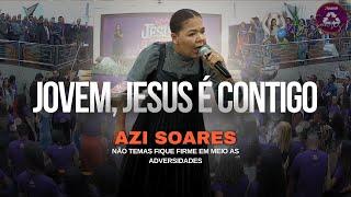 JOVEM, JESUS É CONTIGO - AZI SOARES