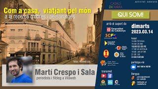 QUI SOM! | Martí Crespo i Sala | Com a casa,  viatjant pel món a la recerca d'obres i personatges