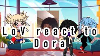 LoV react to Creepy Dora