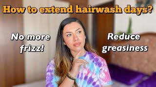 10 Tips to Help You Extend Hair Wash Days  Reduce Frizzy and Greasy Hair Asap!  | Preiti Bhamra