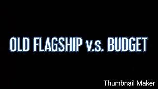 Old Flagship Phone v.s. Budget Phone: Which one should you buy?