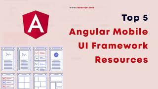 Top 5 Angular Mobile UI Framework Resources to Create Apps | Rezourze