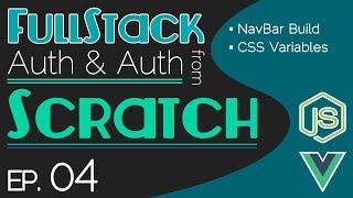 FullStack Auth From Scratch - Ep. 04 | NavBar Build | CSS Variables