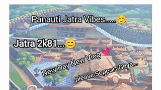 Jatra vlogs #Panauti Jatra 2k81.. Babal Ramailo vayo ...