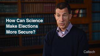 How Can Science Make Elections More Secure?