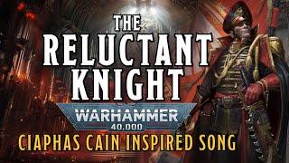 The Reluctant Knight - A Ciaphas Cain W40k Inspired Musical Song #warhammer