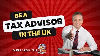 How To Become A Tax Advisor in the UK (and why it’s worth it!)