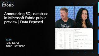 Announcing SQL database in Microsoft Fabric public preview | Data Exposed