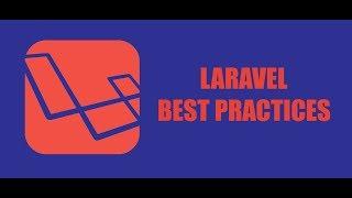 Laravel Best Practices 2019/2020