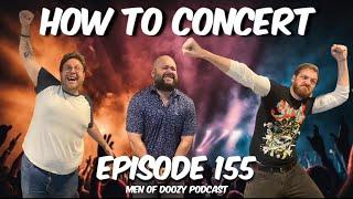 HOW TO CONCERT - Episode 155 | Men of Doozy Podcast