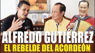 ALFREDO GUTIÉRREZ: EL REBELDE DEL ACORDEÓN