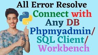 Connect Python with PhpMyAdmin/ MySql Client/ MySql Workbench or any Database | Python in Hindi