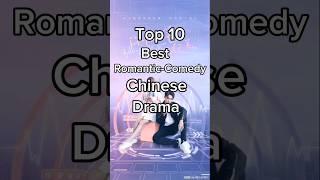 TOP 10 BEST ROMANTIC-COMEDY CHINESE DRAMA | #chinesedrama #china  #drama