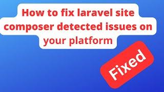 [Solved]How to fix laravel site composer detected issues on your platform #composer #code #laravel