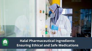 Halal Pharmaceutical Ingredients: Ensuring Ethical and Safe Medications