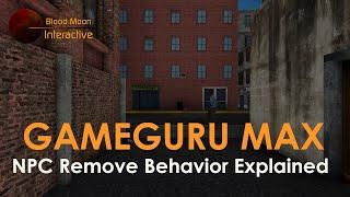 GameGuru Max Tutorial - NPC Remove Behavior Explained