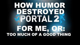 How humor destroyed Portal 2 for me - [ESSAY]