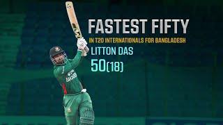 Fastest Fifty by a Bangladeshi in T20 internationals | Litton Das | 50(18) Runs