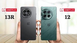 OnePlus 13R Vs OnePlus 12 - Full Comparison 2025