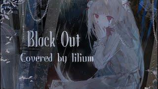 Black Out Cover.lilium