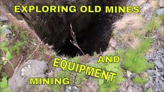 Exploring Old Mines And Antique Mining Equipment