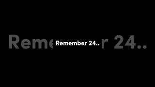 Remember 24…