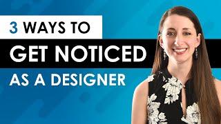 How to Get Noticed as a Graphic Designer Starting from Nothing