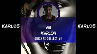 Karlos - AFRO HOUSE Mix for Orishas Collective