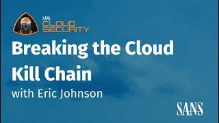 Breaking the Cloud Kill Chain