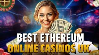 Best Ethereum Casinos UK | Top 5 Ethereum Casinos UK Listed