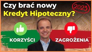 Czy warto brać kredyt hipoteczny w 2023 roku? Korzyści i zagrożenia.